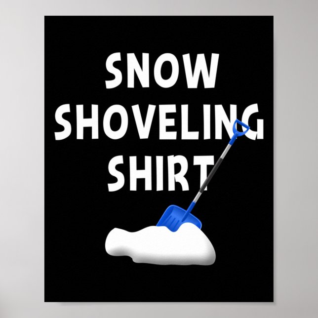 Snow Shoveling Shirt Snow Clearing Funny Winter Sn Poster (Front)