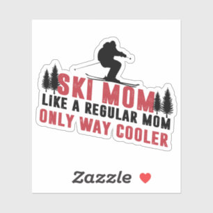 Snow Ski Mom Like A Regular Mom Only Way Cooler