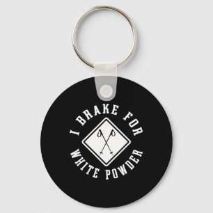 Snow Skier I Brake For White Powder Funny Skiing Keychain