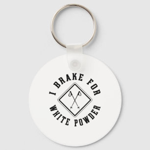 Snow Skiing I Brake For White Powder Funny Skier Keychain
