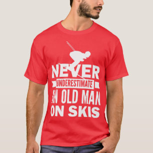 Snow Skiing Never Underestimate An Old Man Winter T-Shirt