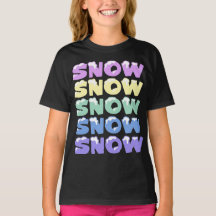 SNOW, SNOW, SNOW, SNOW, SNOW