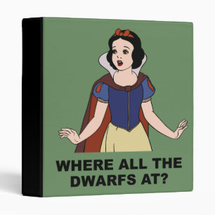 Snow White Where all the Dwarfs at? Binder