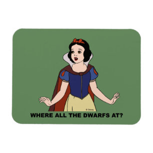 Snow White   Where all the Dwarfs at? Magnet