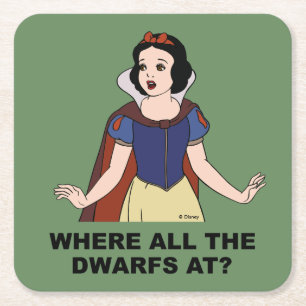Snow White   Where all the Dwarfs at? Square Paper Coaster