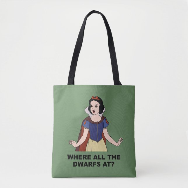 Snow White | Where all the Dwarfs at? Tote Bag (Front)