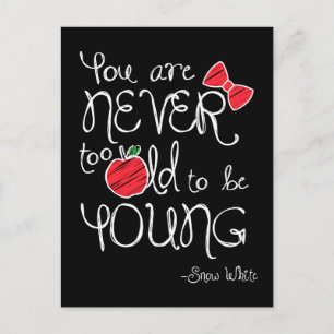 Snow White   You Are Never To Old To Be Young Postcard