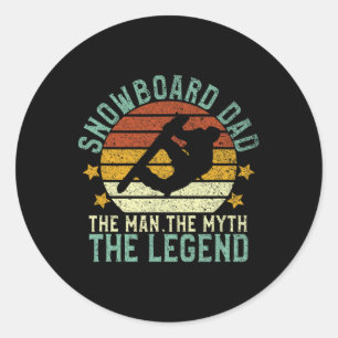 Snowboard Dad The Man The Myth The Legend Snowboar Classic Round Sticker