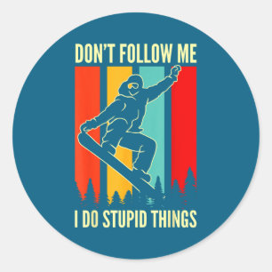 Snowboard Don't Follow Me I Do Stud Things Winter Classic Round Sticker