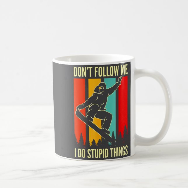 Snowboard Don't Follow Me I Do Stud Things Winter  Coffee Mug (Right)