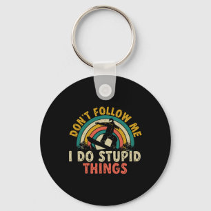 Snowboard Don't Follow Me I Do Stupid Things Snowb Keychain