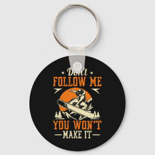 Snowboard Don't Follow Me You Won't Make It Funny  Keychain