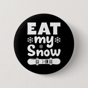 Snowboard Eat My Snow Snowboarding Shirt For Mem W 2 Inch Round Button
