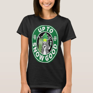 Snowboard for Women Up to Snow Good Girls T-Shirt