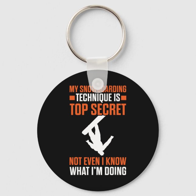 Snowboard Funny My Snowboarding Technique Is Top S Keychain (Front)