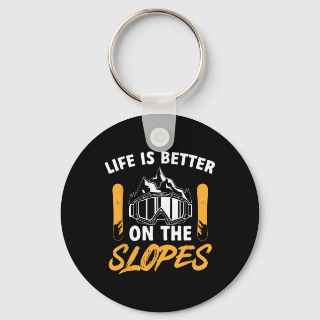 Snowboard Goggles Life Is Better On The Slopes Sno Keychain (Front)