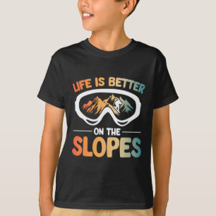 Snowboard Goggles Life Is Better On The Slopes Sno T-Shirt