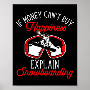 Snowboard If Money Can't Buy Happiness Explain Sno Poster