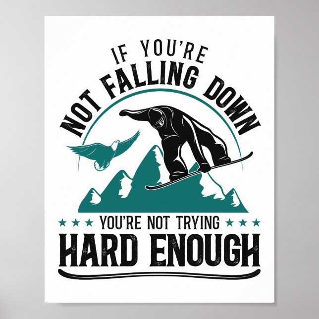 Snowboard If You'Re Not Falling Down You'Re Not Poster (Front)