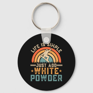 Snowboard Life Is Simple Just Add White Powder Sno Keychain