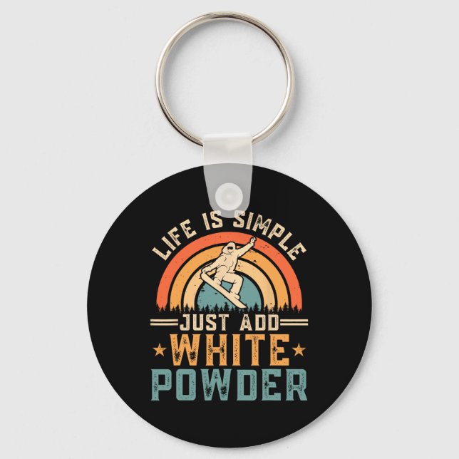 Snowboard Life Is Simple Just Add White Powder Sno Keychain (Front)