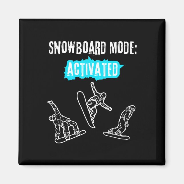 Snowboard Mode Activated  Magnet (Front)