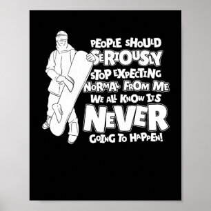 Snowboard People Should Seriously Stop Expecting Poster