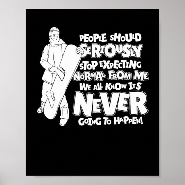 Snowboard People Should Seriously Stop Expecting  Poster (Front)