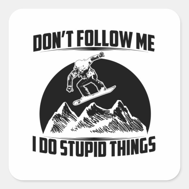 Snowboard Sayings | Snowboarder Winter Gifts Square Sticker (Front)