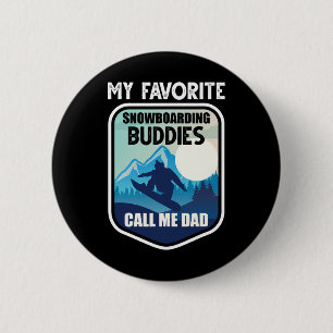 Snowboard Shirt My Favourite Snowboarding Buddies 2 Inch Round Button