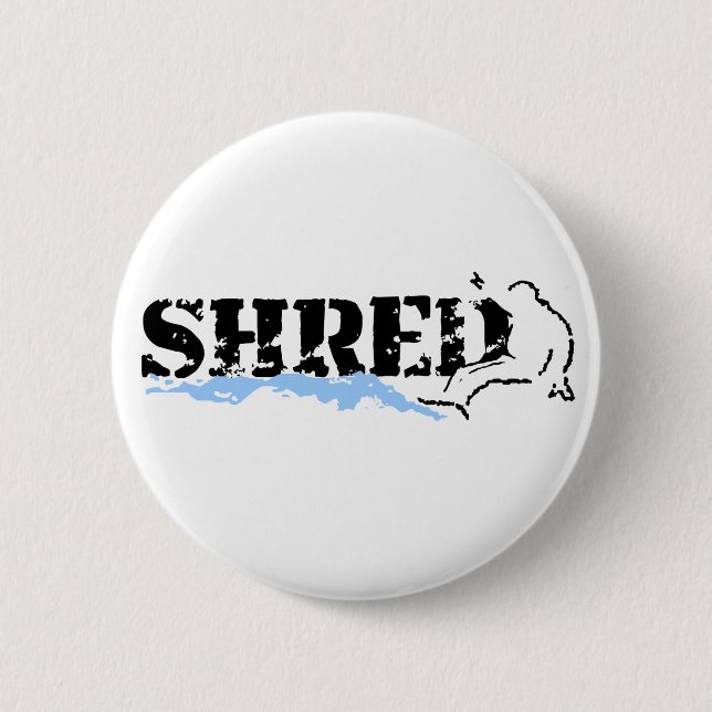 snowboard. shred. 2 inch round button (Front)