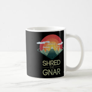 Snowboard Shred The Gnar Ski Winter Mountain Gift  Coffee Mug