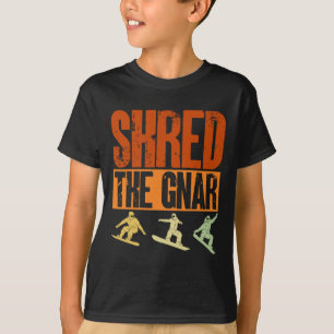Snowboard Shred The Gnar Ski Winter Mountain Gift  T-Shirt
