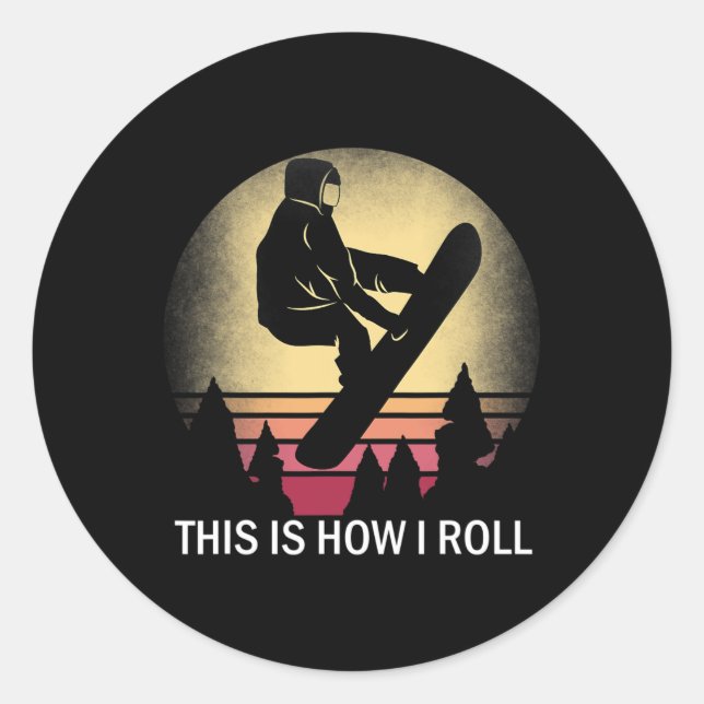 Snowboard This Is How I Roll Snowboarding Silhouet Classic Round Sticker (Front)