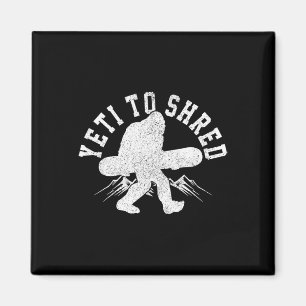 Snowboard Yeti To Shred Bigfoot Snowboarder Funny  Magnet