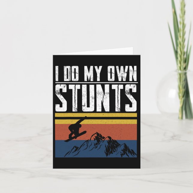 Snowboarder I Do My Own Stunts Snowboarding Childr Card (Front)