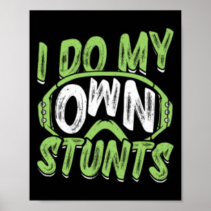 Snowboarder I Do My Own Stunts Snowboarding Childr Poster