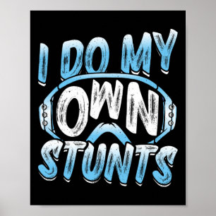 Snowboarder I Do My Own Stunts Snowboarding Childr Poster