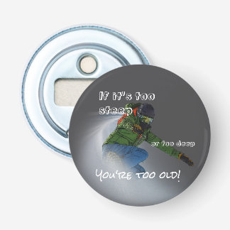 Snowboarder - If It's Too Steep  Bottle Opener