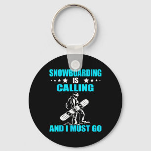 Snowboarder Snowboarding Is Calling Snowboard Wint Keychain