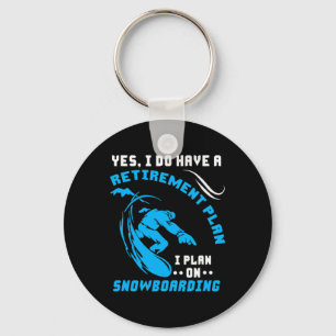 Snowboarder Sport Snowboard Retirement Plan Extrem Keychain