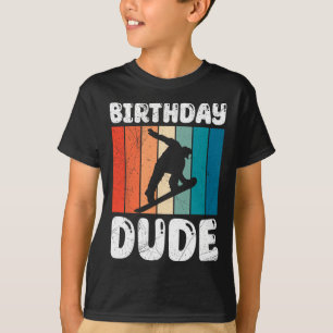 Snowboarding Birthday Dude Funny Snowboarder Boy T-Shirt