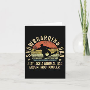 Snowboarding Dad Just Like Normal Dad Much Cooler Card