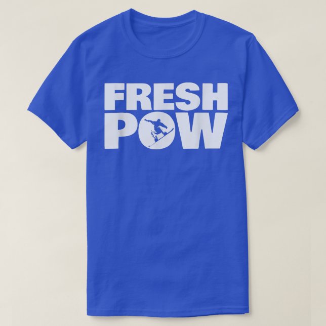 Snowboarding  Fresh Pow  Snowboard Themed  T-Shirt (Design Front)
