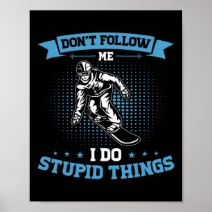 Snowboarding Funny Winter Sport Don't Follow Me Poster