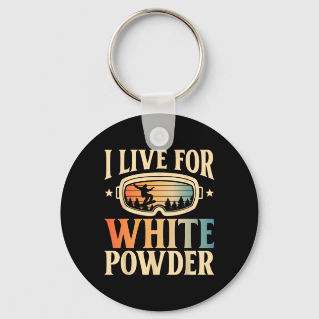 Snowboarding Goggles I Live For White Powder Snowb Keychain (Front)