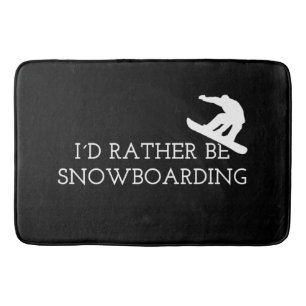 Snowboarding - I'd Rather Be Snowboarding Bath Mat
