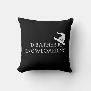 Snowboarding - I'd Rather Be Snowboarding Throw Pillow
