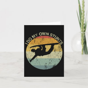 Snowboarding Injury Snowboard I Do My Own Stunts B Card