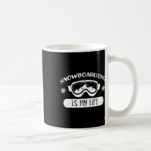 Snowboarding Is My Life Snowboarding Coffee Mug